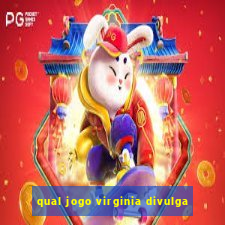 qual jogo virginia divulga